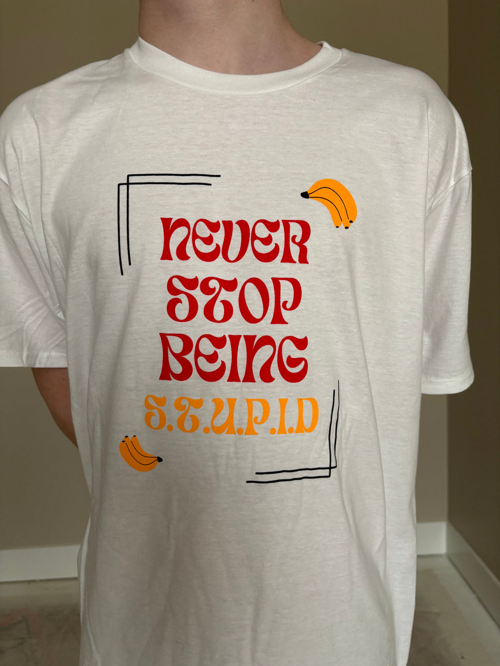Never Stop Being STUPID